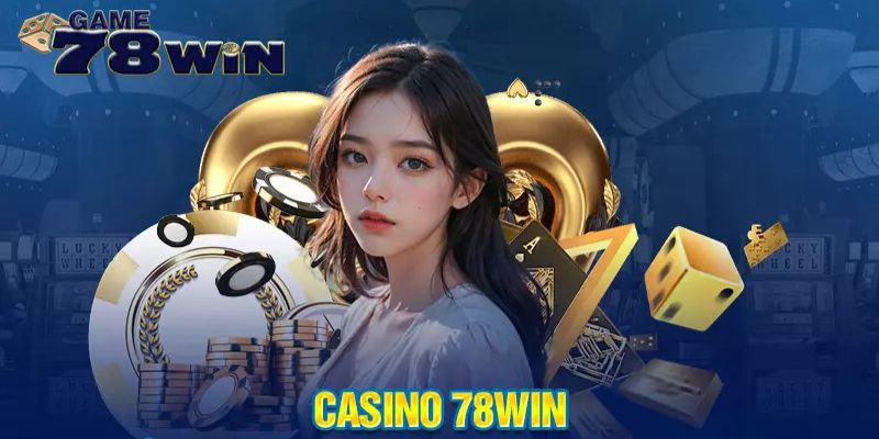 Casino-78win-la-gi